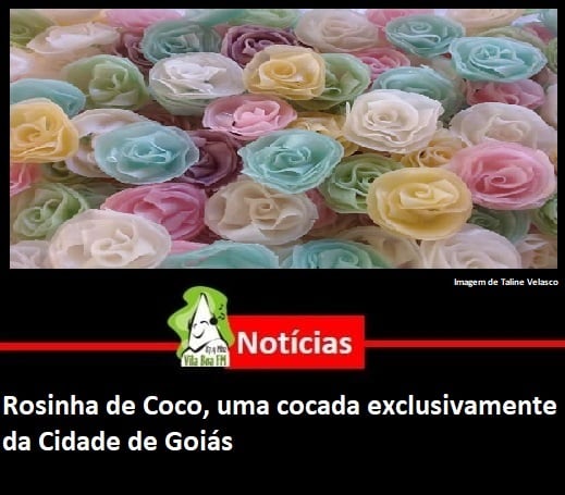 ​Rosinha de Coco, uma cocada exclusivamente da Cidade de Goiás