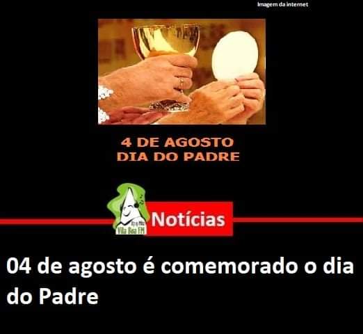 ​04 de agosto é comemorado o dia do Padre