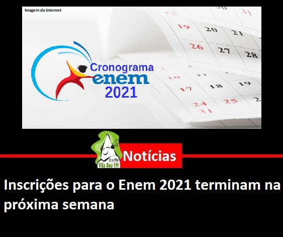 ​Inscrições para o Enem 2021 terminam na próxima semana