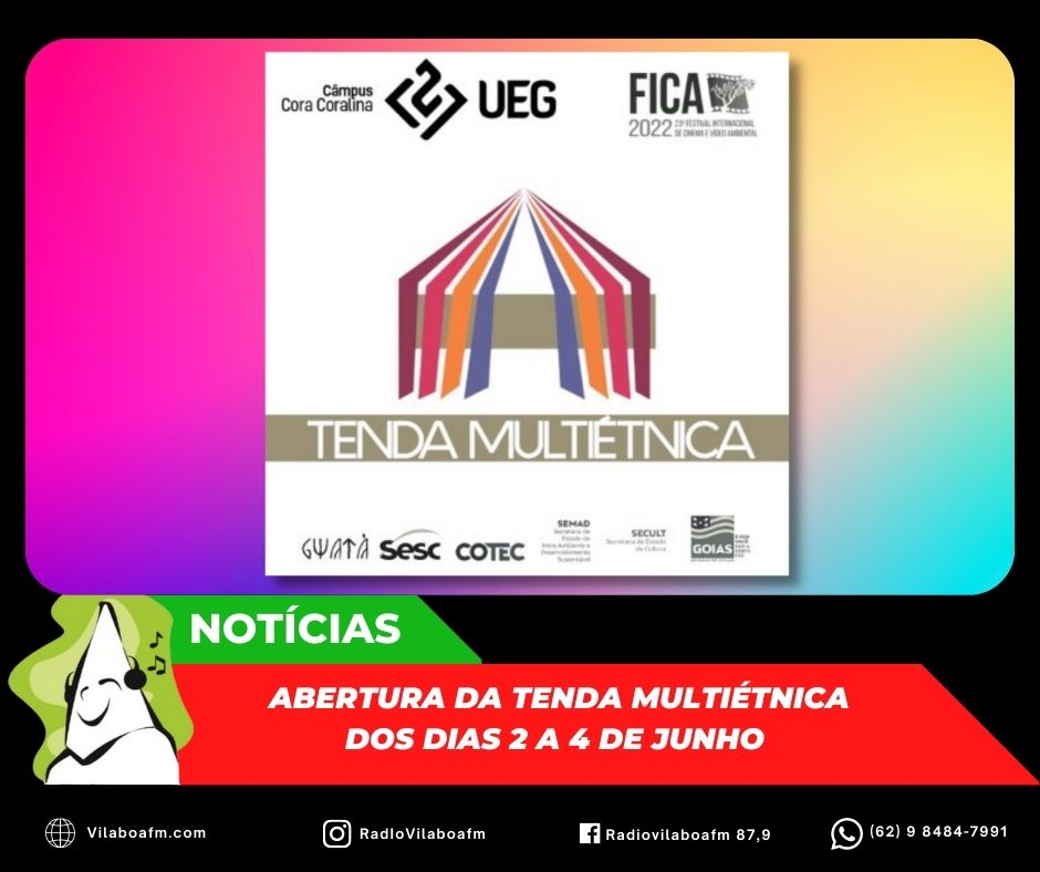 Hoje é a abertura da Tenda Multiétnica no FICA 2022